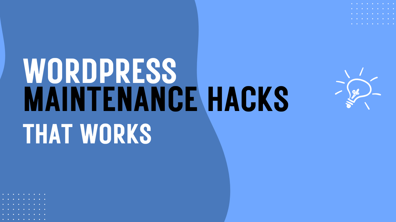 WordPress Maintenance Hacks